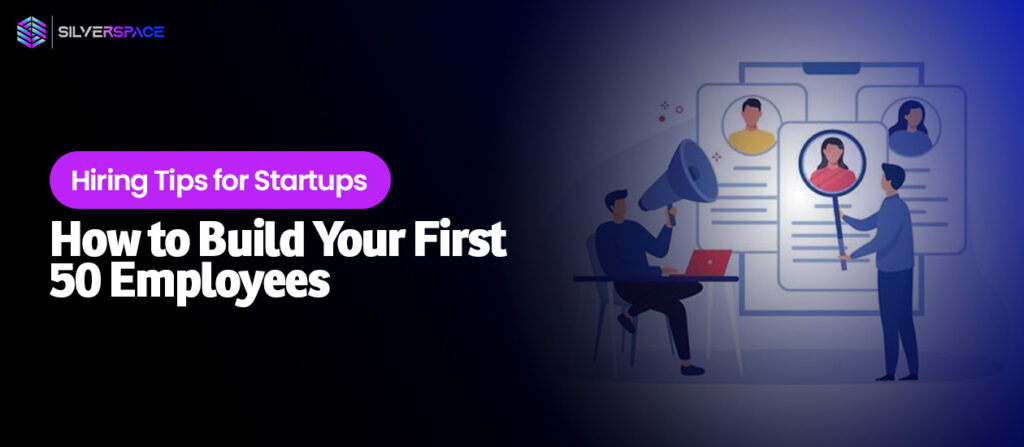 Hiring Tips for Startups: How to Build Your First 50 Employees 1 Title Page